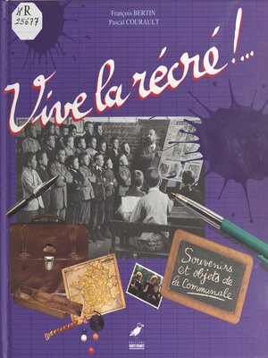 cover image of Vive la récré ! Souvenirs et objets de la communale